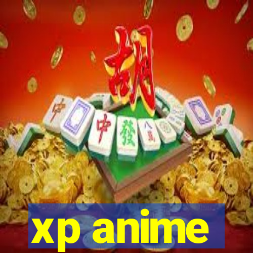 xp anime